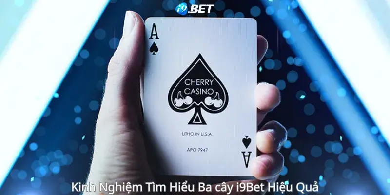 Kinh Nghiệm Tìm Hiểu Ba cây i9Bet Hiệu Quả