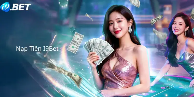 Nạp Tiền i9Bet