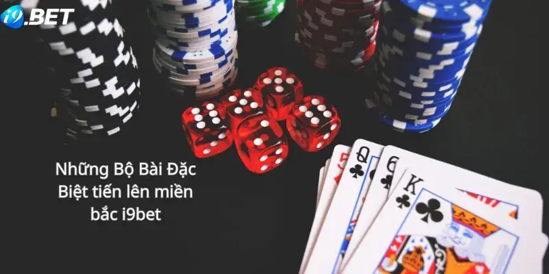 Những Bộ Bài Đặc Biệt tiến lên miền bắc i9bet