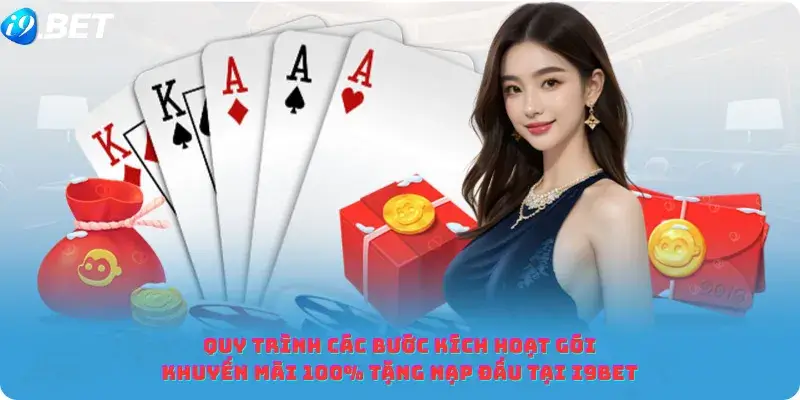 Quy Trình Các Bước Kích Hoạt Gói Khuyến Mãi 100% Tặng Nạp Đầu Tại i9bet