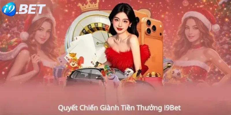 Quyết Chiến Giành Tiền Thưởng i9Bet - Nổ Hũ Kịch Tính Top1