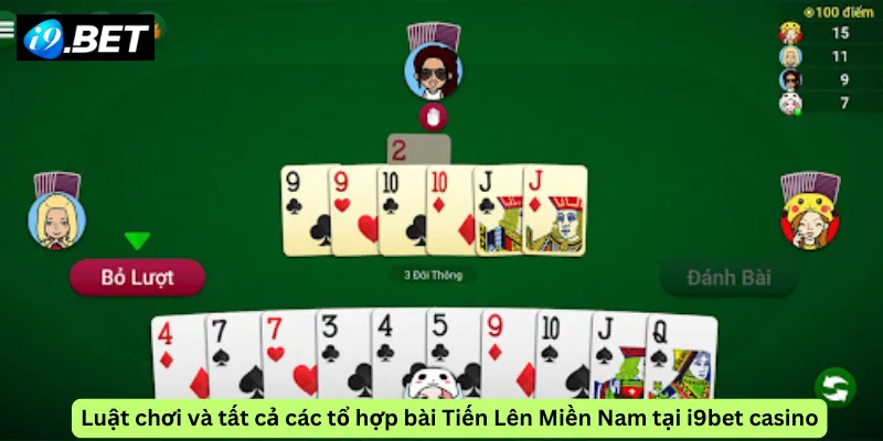 Luật chơi và tất cả các tổ hợp bài Tiến Lên Miền Nam tại i9bet casino